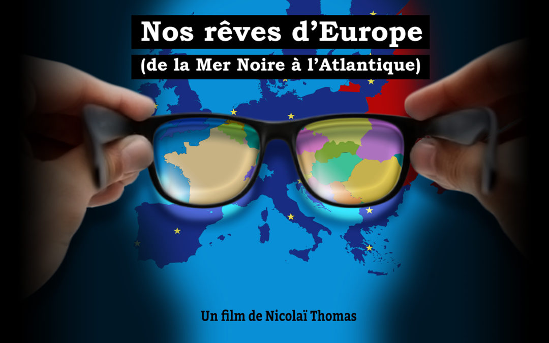 « Nos rêves d’Europe » – documentaire 52’